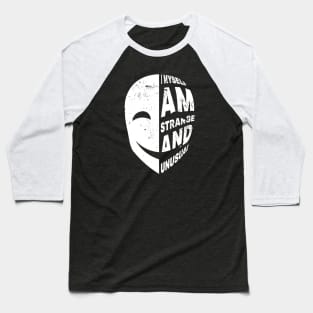 I Myself Am Strange And Unusual Baseball T-Shirt